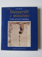 Manoscritti e miniature. Il libro prima di Gutenberg